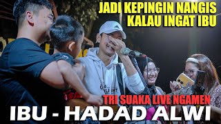Download lagu Semua Menangis ❓❓ Ibu - Hadad Alwi (Live Ngamen) Tri Suaka mp3