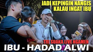 Semua Menangis ❓❓ Ibu - Hadad Alwi (Live Ngamen) Tri Suaka