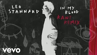 Leo Stannard - In My Blood (Kant Club Mix) video
