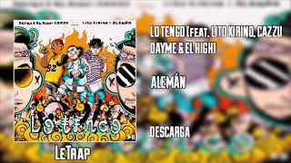 Alemán- Lo Tengo (feat. Lito Kirino, Cazzu, Dayme &amp; El High) [Descarga]
