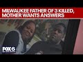 Milwaukee Fatal Shooting Father Of 3 Killed Mother Wants Answers FOX6 News Milwaukee
