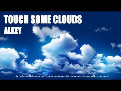 Alkey - Touch some clouds [House Music]