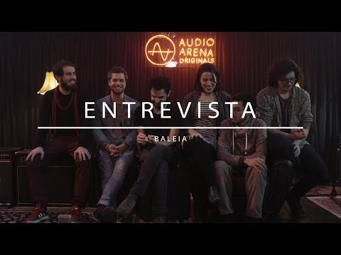 Baleia - Entrevista Exclusiva (AudioArena Originals)