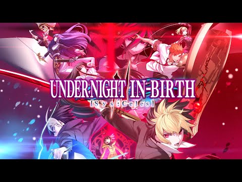 『UNDER NIGHT IN-BIRTH II Sys:Celes』Official Trailer thumbnail