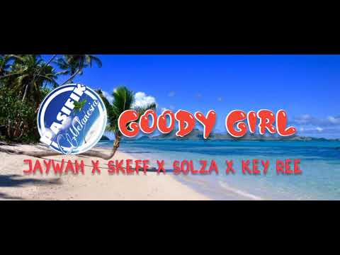 Jaywah ft Skeff,_Solza & Key Ree - Goody Girl (Reggae Music 2021)
