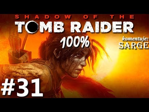 Zagrajmy w Shadow of the Tomb Raider PL (100%) odc. 31 - Ucieczka z Cenote