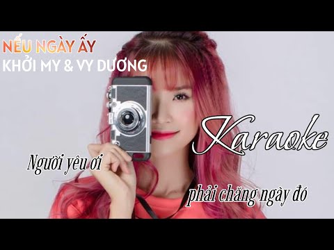 KARAOKE - Nếu Ngày Ấy | Khởi My & Vy Dương | Minh Quân Official