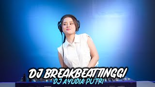 Download lagu DJ BREAKBEAT TERBARU 2022 FULL BEAT TINGGI DJ AYUDIA PUTRI mp3