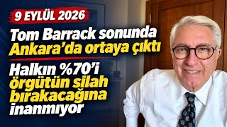 Tom Barrack sonunda Ankara’da ortaya çıktı - Halkın %70’i örgütün sila