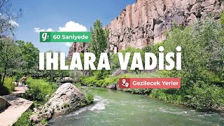 Dünyanın En Büyük Kanyonları Arasında Yer Alan Ihlara Vadisi