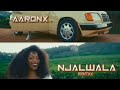 Njalwala Remix Aaronx Ft Sheebah