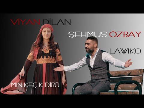 Viyan Dilan Şeyhmus Özbay - Mın Keçık Dibu / Lavuko (DORA GUNDEME DARE LAWİKO LO)