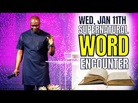 [WED, JAN 11TH] SUPERNATURAL ENCOUNTER WITH THE WORD OF GOD | APOSTLE JOSHUA SELMAN