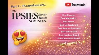 IPSY “THE IPSIES 2026” Nominees Part 2 | More Categories Revealed! Do You Agree or Did They Miss!!!