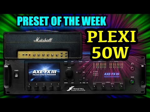 AXE-FX III Preset Of The Week - PLEXI 50W!