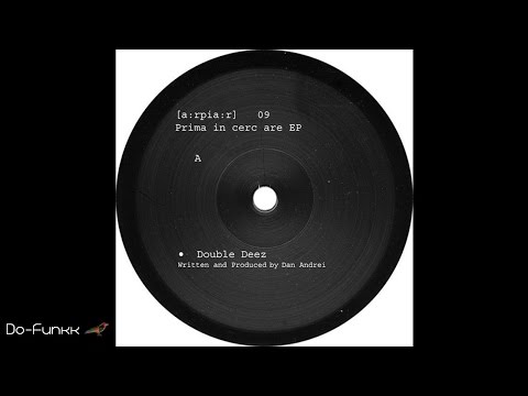 Dan Andrei -  Double Deez [a:rpia:r]