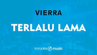 Download lagu Terlalu Lama - Vierra (KARAOKE VERSION) mp3 Download lagu Terlalu Lama - Vierra (KARAOKE VERSION) mp3