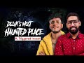 Delhi's Most Haunted Place ft. @triggeredinsaan | सच्ची कहानी | KM E210🔥🔥🔥