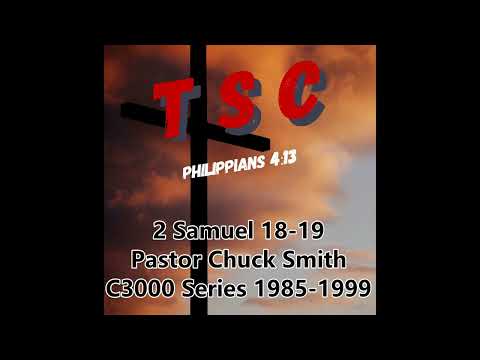 009 2 Samuel 18-19 | Pastor Chuck Smith | 1985-1999 C3000 Series