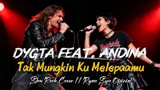 Download lagu Dygta Feat. Andina - Tak Mungkin Ku Melepasmu (Slow Rock) Cover Ryan Syu  #music  mp3