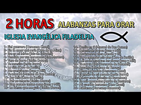 2 HORAS DE ALABANZAS PARA ORAR | Música Cristiana de adoración | Iglesia Evangélica Filadelfia