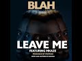 Blah Leave Me Feat M Kaze Official Audio