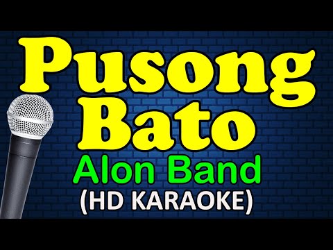 PUSONG BATO - Alon Band (HD Karaoke)