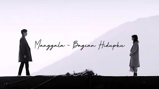 Download lagu Manggala - Bagian Hidupku (Lyric Video) mp3 Download lagu Manggala - Bagian Hidupku (Lyric Video) mp3