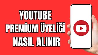 Youtube Premium Nasıl Alınır (2024) | Youtube Premium Üyeliği Nasıl Ya