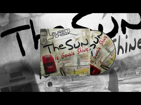 Laurent Schark Feat. Geyster - The Sun Is Gonna Shine (Extended Edit)