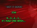 Got it good (karaoke) by Jem (w/chorus)