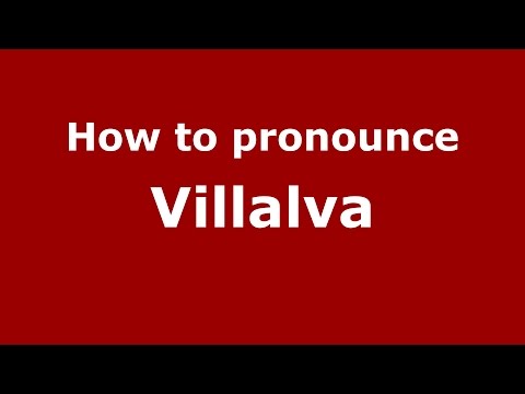 How to pronounce Villalva (Spanish/Argentina) - PronounceNames.com