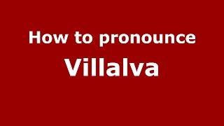 How to pronounce Villalva