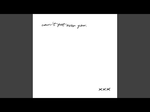 can't get over you