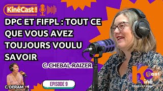 KinéCast #9 : DPC et FIFPL : tout ce que vous avez toujours voulu savoir