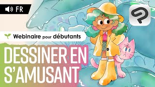  - Dessiner en s’amusant par Marie Spénale / Webinaire CLIP STUDIO PAINT pour débutants