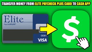 How To Transfer Money From Elite Paycheck Plus Card To Cash App (2025)