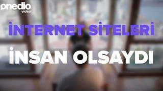 İnternet Siteleri İnsan Olsaydı Nasıl Olurdu?