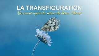 LA TRANSFIGURATION - 1/2