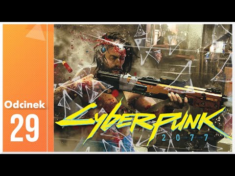 Zagrajmy w Cyberpunk 2077 | Odc. 29 | Walka nigdy się nie zmienia... | Gameplay PL
