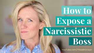 How to Expose a Narcissistic Boss