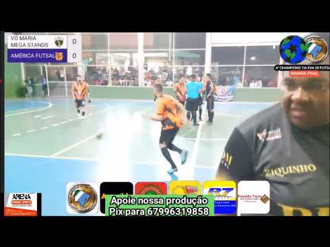 Vó Maria/Mega Stands x América Futsal - Final - Champions Tia Eva 4 Completo