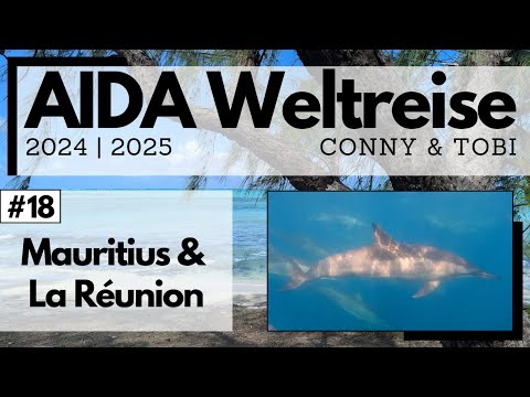 AIDA World Cruise 2024/2025 | VLOG18 | Mauritius & La Réunion | Paradise in the Indian Ocean