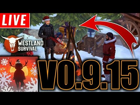 🔴 V0.9.15 CHRISTMAS UPDATE 😱 LIVESTREAM 🔴 - WESTLAND SURVIVAL