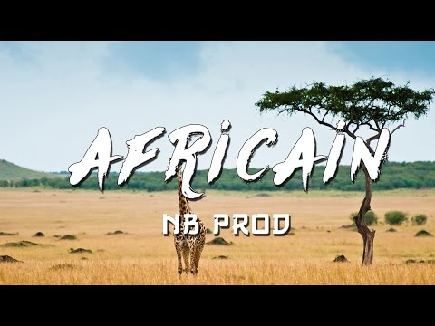 Instru Type NAZA ✘ KEBLACK ✘ HIRO ✘ GRADUR - AFRICAIN (Prod By NB)