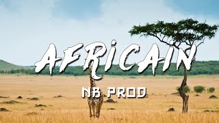Instru Type NAZA ✘ KEBLACK ✘ HIRO ✘ GRADUR - AFRICAIN (Prod By NB)