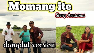 Download lagu Momang ite dangdut version//Steny Arutama//21 Januari 2026 mp3