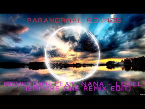 Movetown feat. Nana - Lonely (Empyre One Remix Edit)