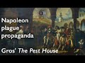 Napoleon, plague, and propaganda - Gros' The Pest House at Jaffa