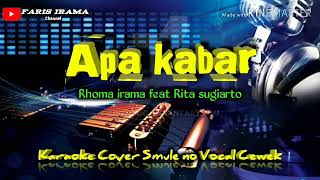 Download lagu APA KABAR  Rhoma irama feat Rita sugiarto ( Karaoke Cover Smule no Vocal Cewek ) mp3